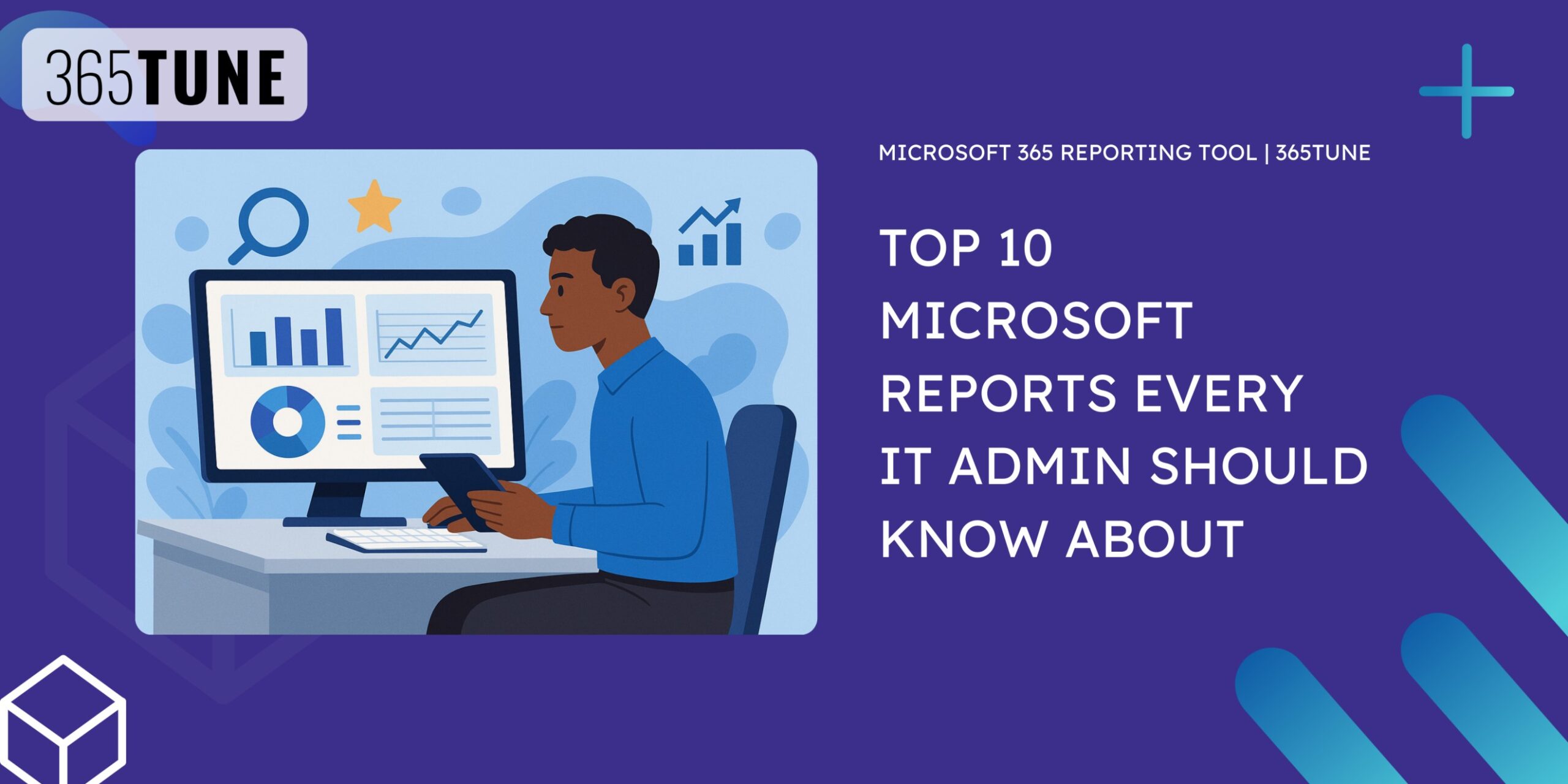 Top 10 Microsoft 365 Reports Every IT Admin Should Know About