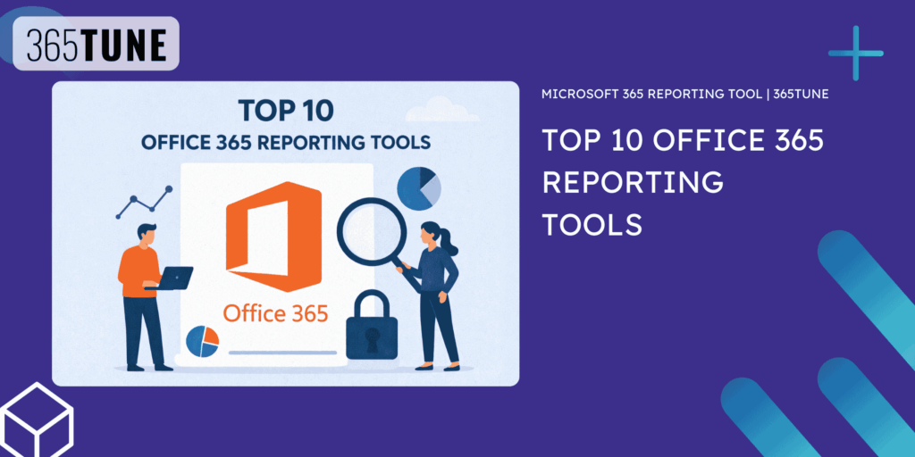 Top 10 Office 365 reporting tools