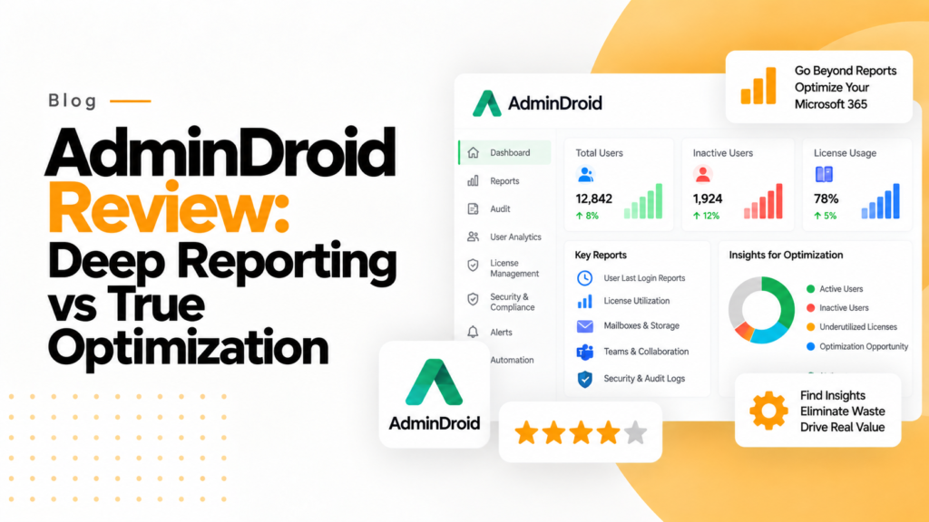 AdminDroid Review Deep Reporting vs True Optimization