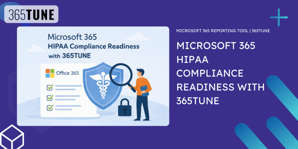 Microsoft 365 HIPAA Compliance Readiness with 365tune