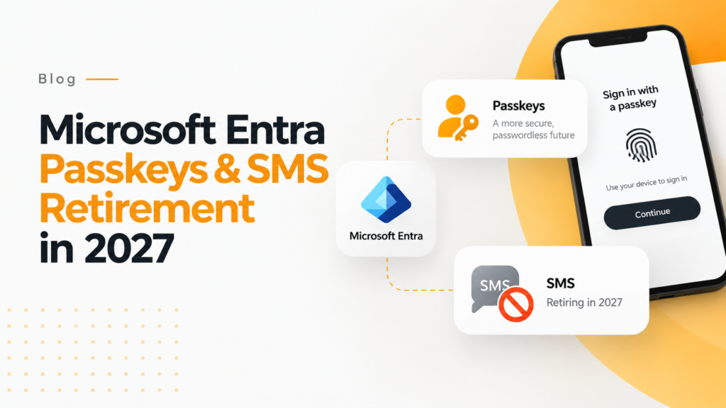 Select Microsoft Entra Passkeys & SMS Retirement in 2027 Microsoft Entra Passkeys & SMS Retirement in 2027